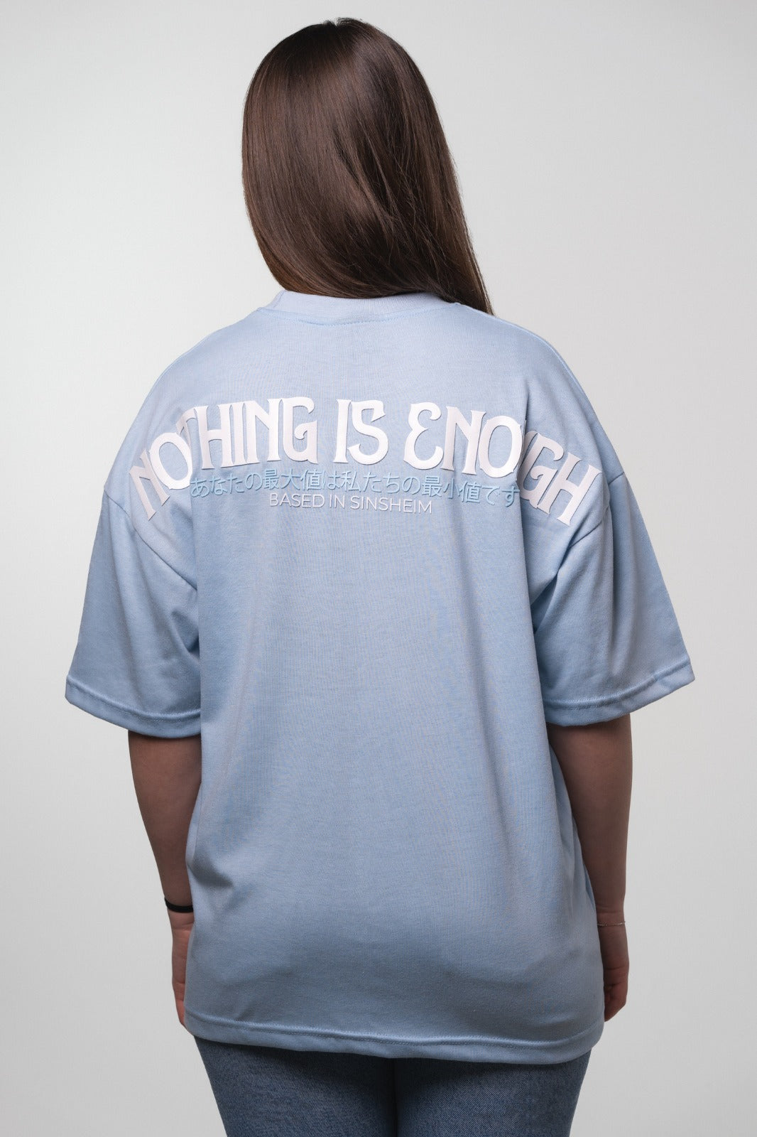 Babyblue Nothing is Enough Shirt